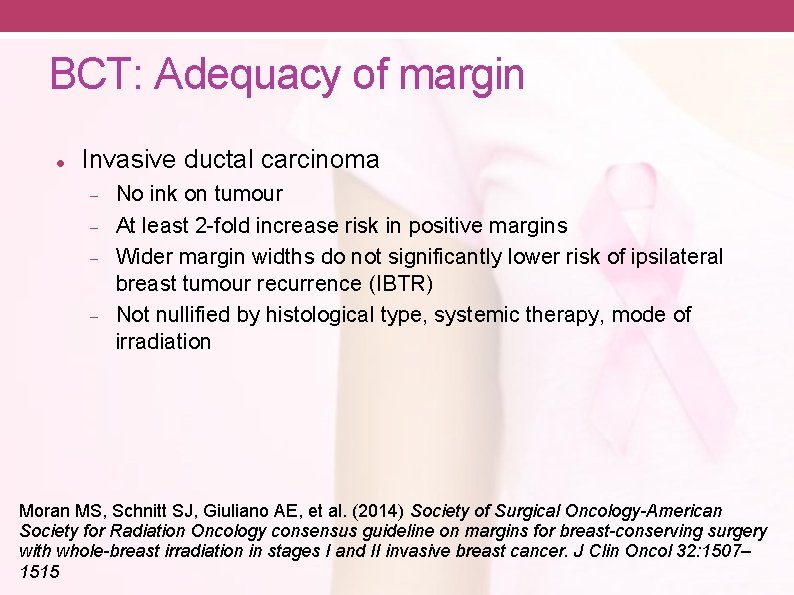 BCT: Adequacy of margin Invasive ductal carcinoma No ink on tumour At least 2