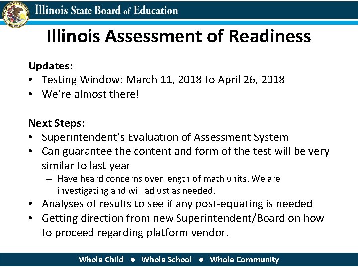 Illinois Assessment of Readiness Updates: • Testing Window: March 11, 2018 to April 26,
