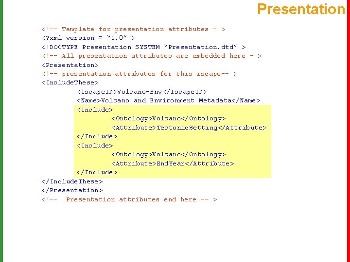 Presentation <!-- Template for presentation attributes - > <? xml version = “ 1.