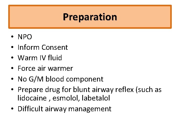Preparation NPO Inform Consent Warm IV fluid Force air warmer No G/M blood component