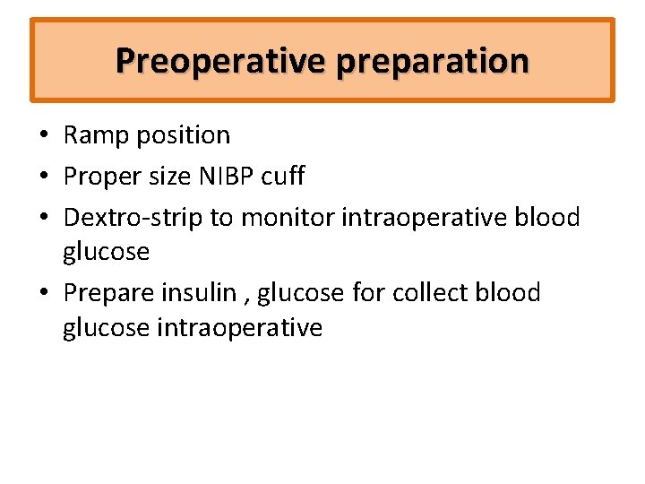 Preoperative preparation • Ramp position • Proper size NIBP cuff • Dextro‐strip to monitor