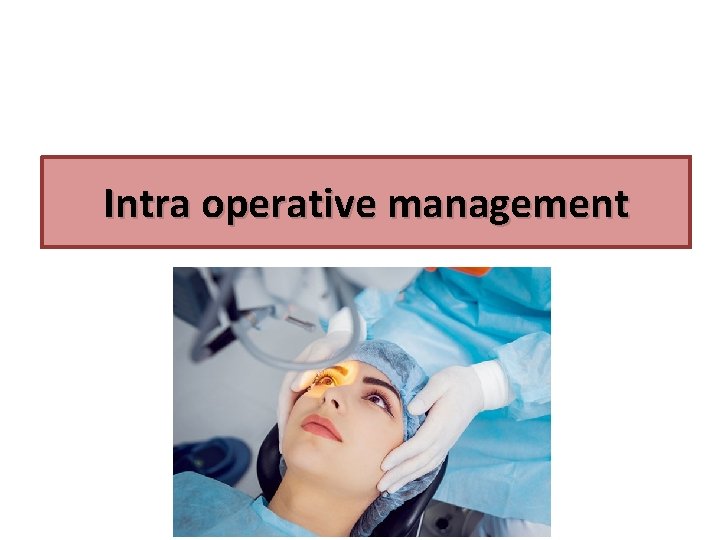 Intra operative management 