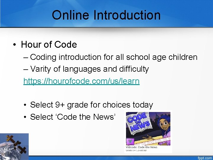 Online Introduction • Hour of Code – Coding introduction for all school age children