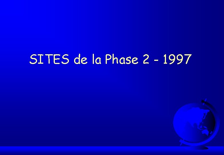 SITES de la Phase 2 - 1997 