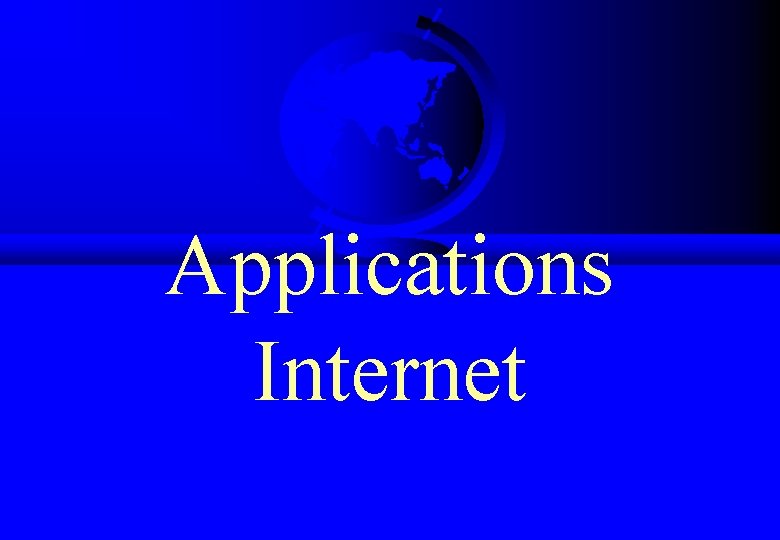 Applications Internet 