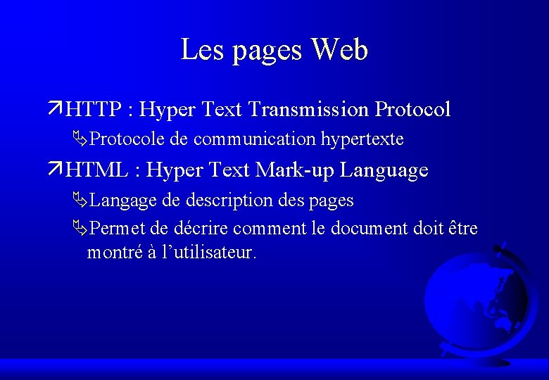 Les pages Web ä HTTP : Hyper Text Transmission Protocole de communication hypertexte ä