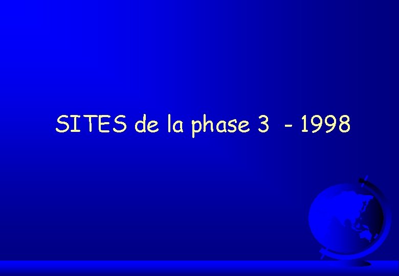 SITES de la phase 3 - 1998 