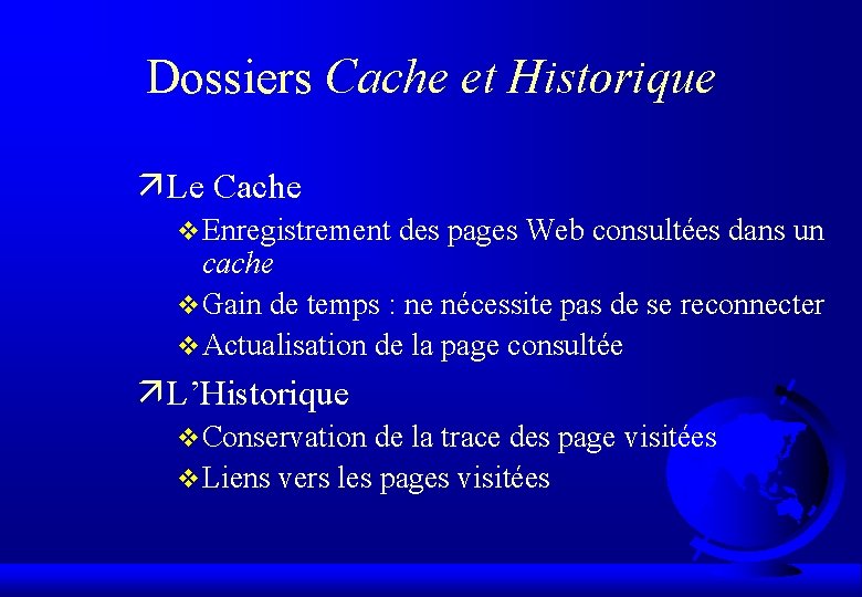 Dossiers Cache et Historique ä Le Cache v Enregistrement des pages Web consultées dans