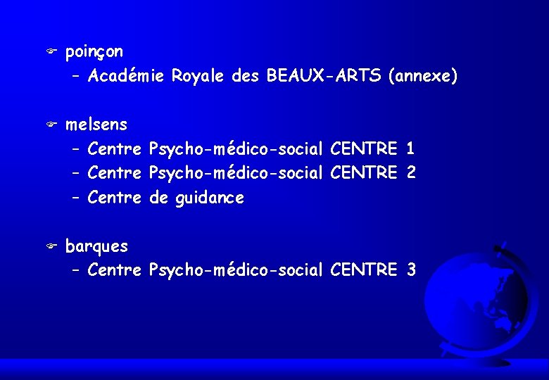 F F F poinçon – Académie Royale des BEAUX-ARTS (annexe) melsens – Centre Psycho-médico-social