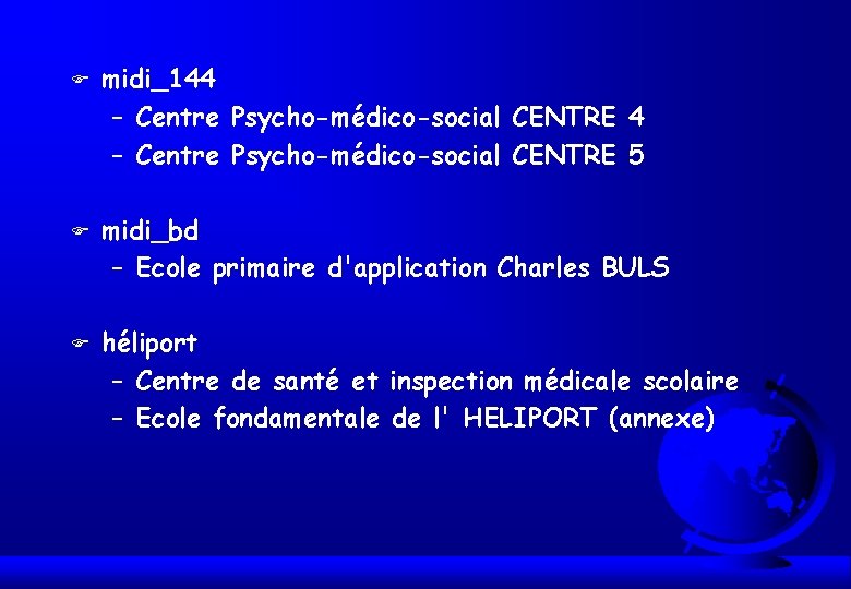 F F F midi_144 – Centre Psycho-médico-social CENTRE 5 midi_bd – Ecole primaire d'application