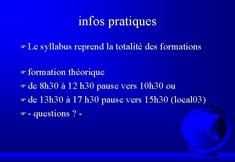 infos pratiques F Le syllabus reprend la totalité des formations F formation théorique F