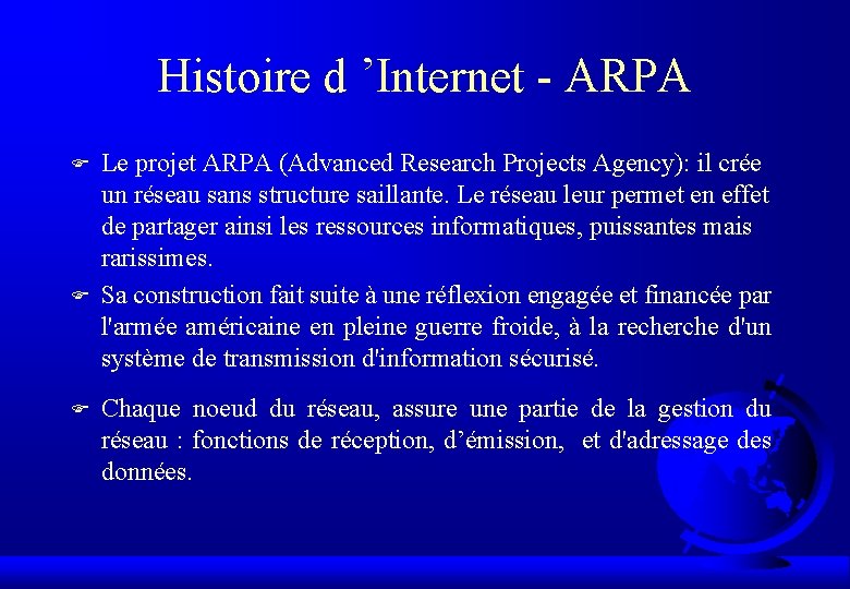 Histoire d ’Internet - ARPA F F F Le projet ARPA (Advanced Research Projects