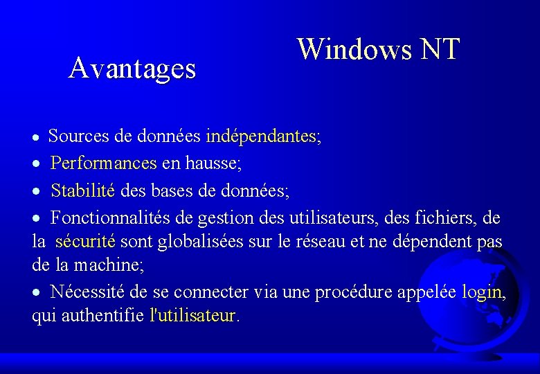 Avantages Windows NT · Sources de données indépendantes; · Performances en hausse; · Stabilité