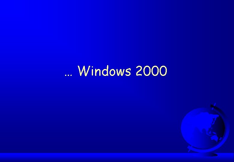 … Windows 2000 
