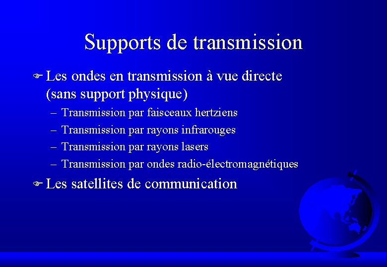 Supports de transmission F Les ondes en transmission à vue directe (sans support physique)