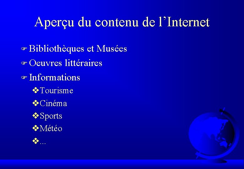Aperçu du contenu de l’Internet F Bibliothèques et Musées F Oeuvres littéraires F Informations