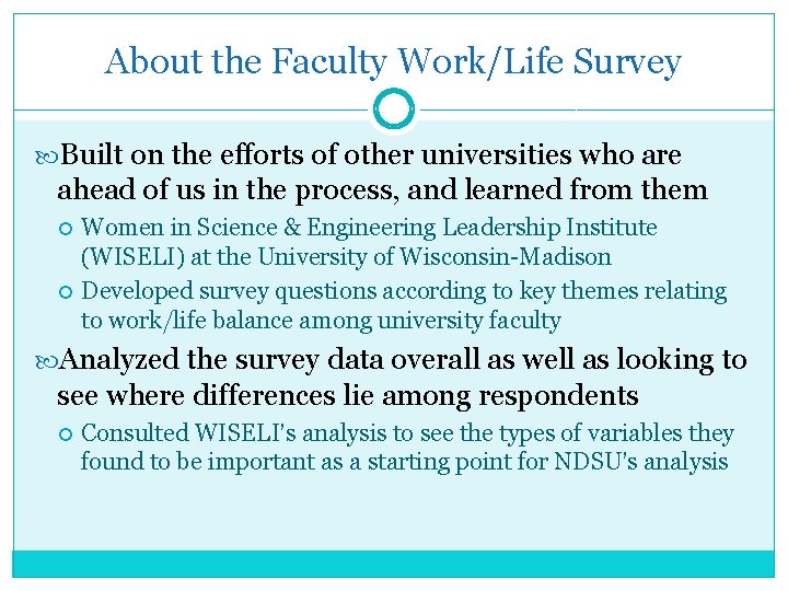 About the Faculty Work/Life Survey Built on the efforts of other universities who are