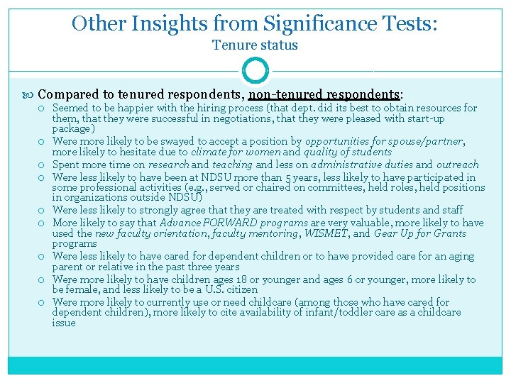 Other Insights from Significance Tests: Tenure status Compared to tenured respondents, non-tenured respondents: Seemed