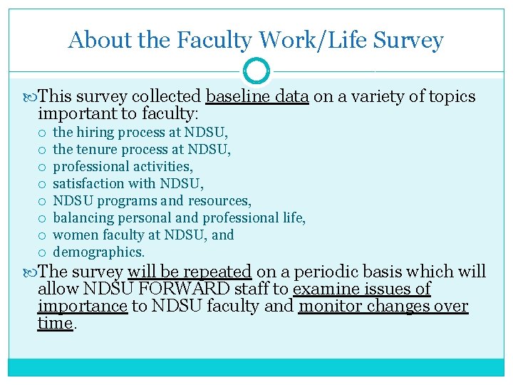 About the Faculty Work/Life Survey This survey collected baseline data on a variety of