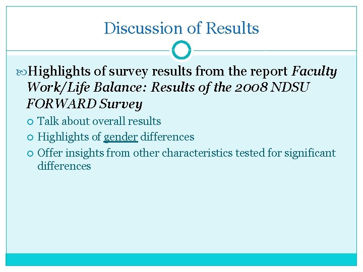 Discussion of Results Highlights of survey results from the report Faculty Work/Life Balance: Results