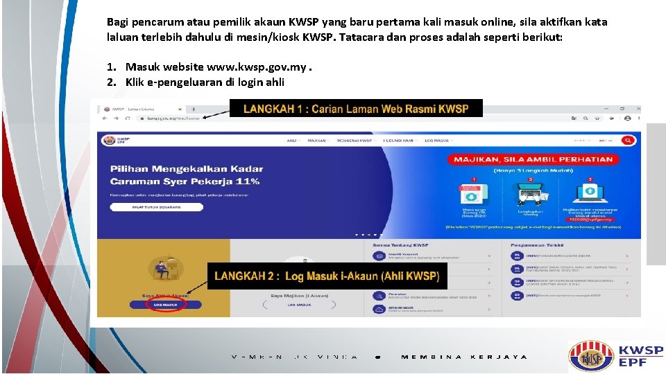 Bagi pencarum atau pemilik akaun KWSP yang baru pertama kali masuk online, sila aktifkan