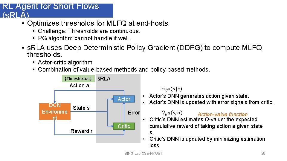 RL Agent for Short Flows (s. RLA) • Optimizes thresholds for MLFQ at end-hosts.