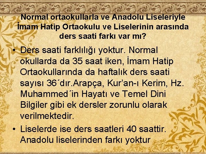 Normal ortaokullarla ve Anadolu Liseleriyle İmam Hatip Ortaokulu ve Liselerinin arasında ders saati farkı