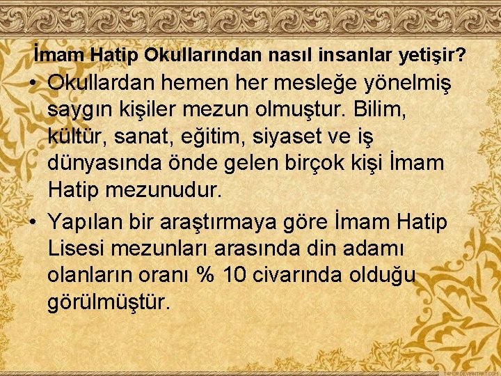 İmam Hatip Okullarından nasıl insanlar yetişir? • Okullardan hemen her mesleğe yönelmiş saygın kişiler