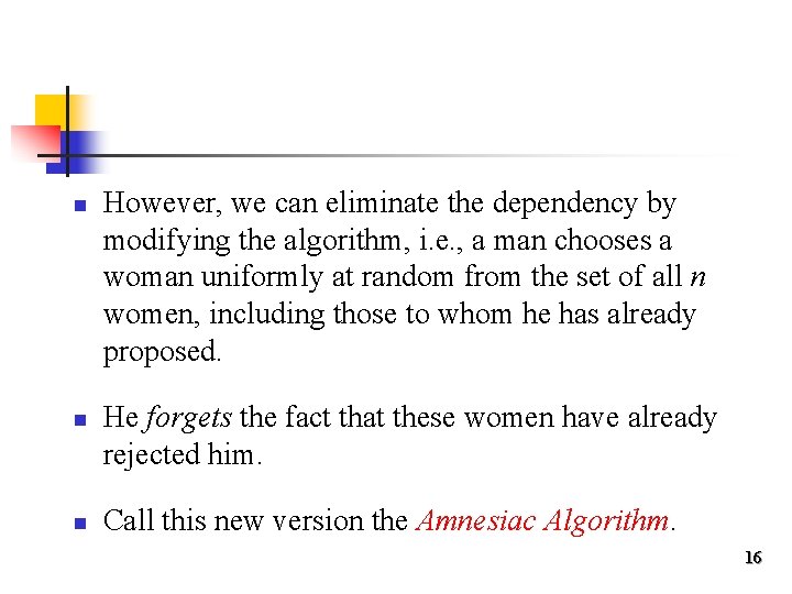 n n n However, we can eliminate the dependency by modifying the algorithm, i.