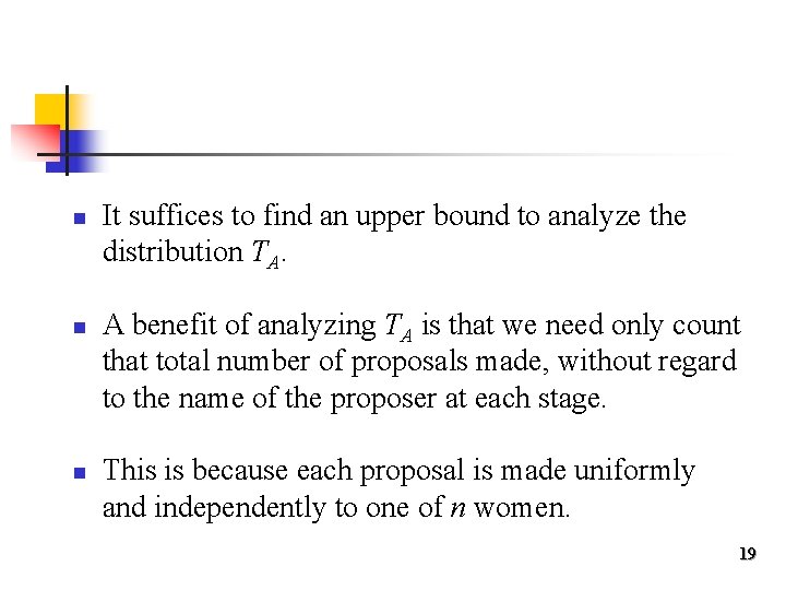 n n n It suffices to find an upper bound to analyze the distribution