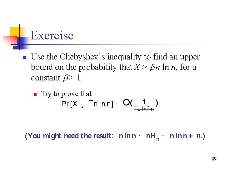 Exercise n Use the Chebyshev’s inequality to find an upper bound on the probability