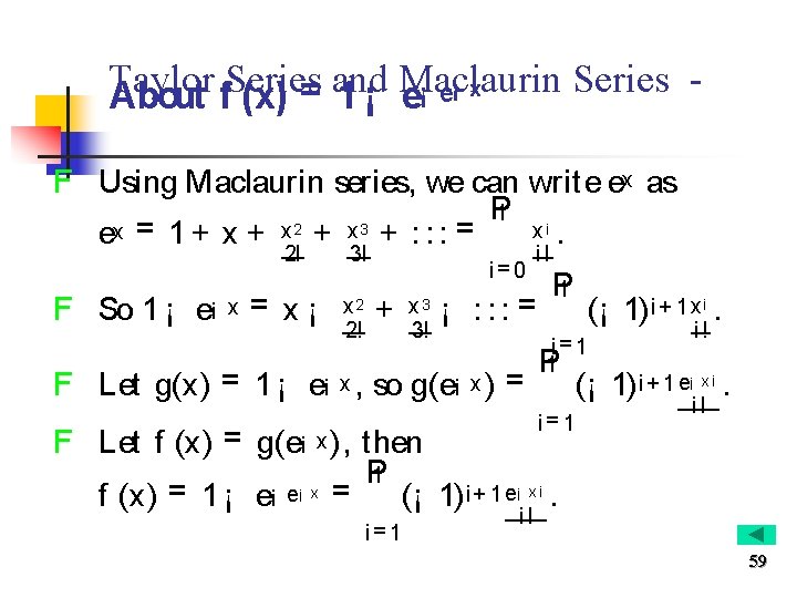 Taylor Series and Maclaurin Series ¡ x e ¡ = About f (x) 1