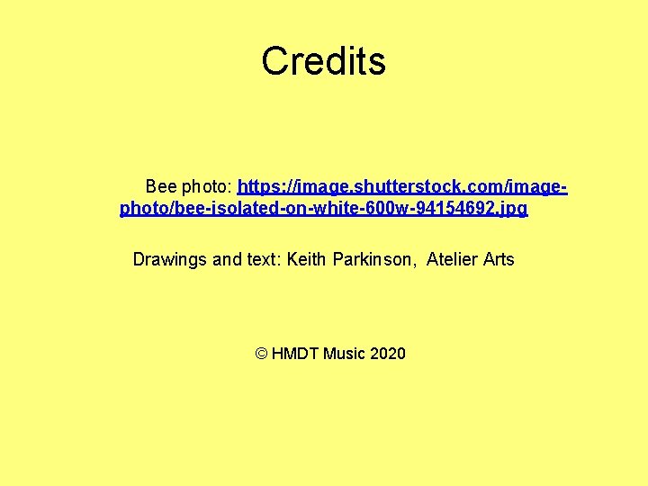 Credits Bee photo: https: //image. shutterstock. com/imagephoto/bee-isolated-on-white-600 w-94154692. jpg Drawings and text: Keith Parkinson,