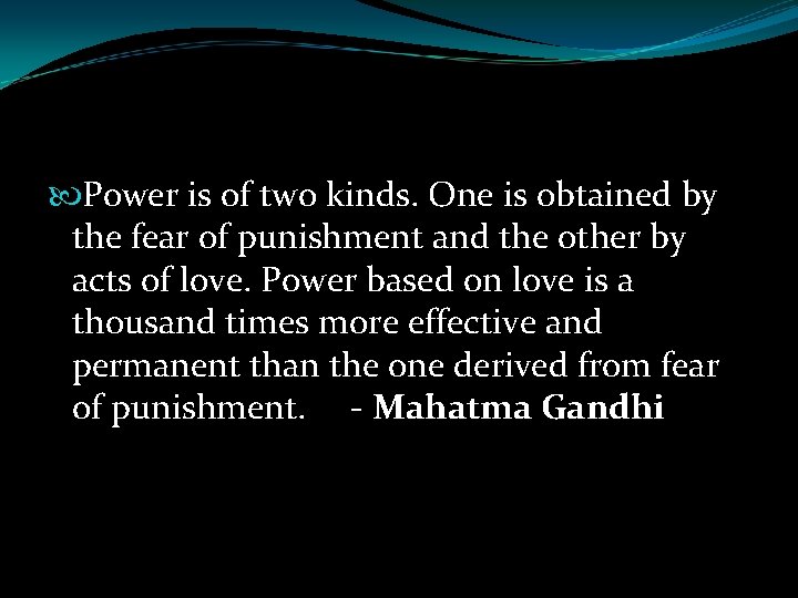  Power is of two kinds. One is obtained by the fear of punishment