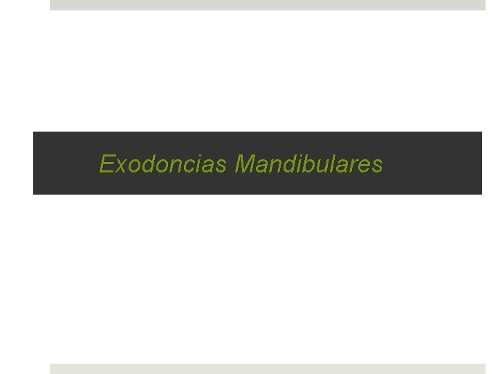 Exodoncias Mandibulares 