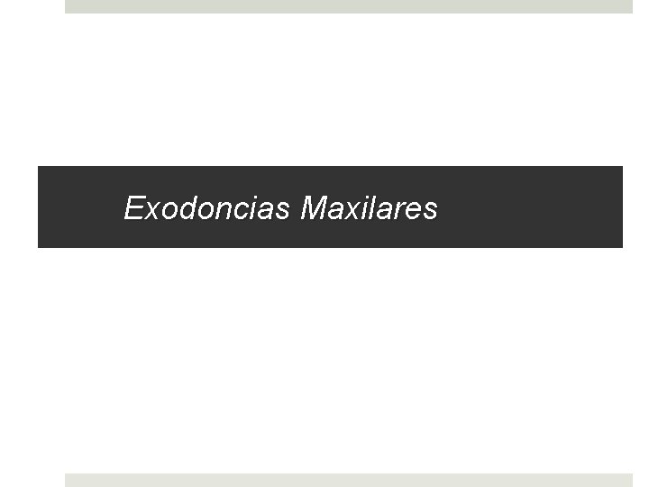 Exodoncias Maxilares 