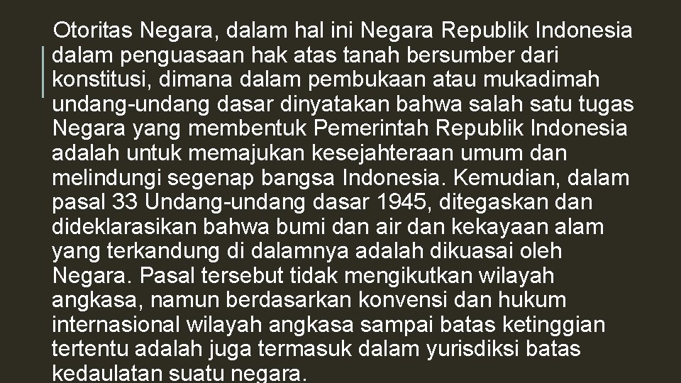 Otoritas Negara, dalam hal ini Negara Republik Indonesia dalam penguasaan hak atas tanah bersumber