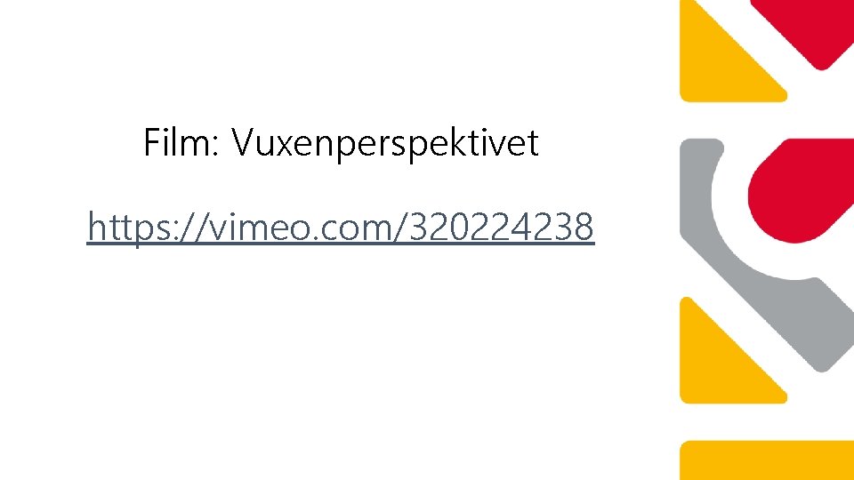 Film: Vuxenperspektivet https: //vimeo. com/320224238 