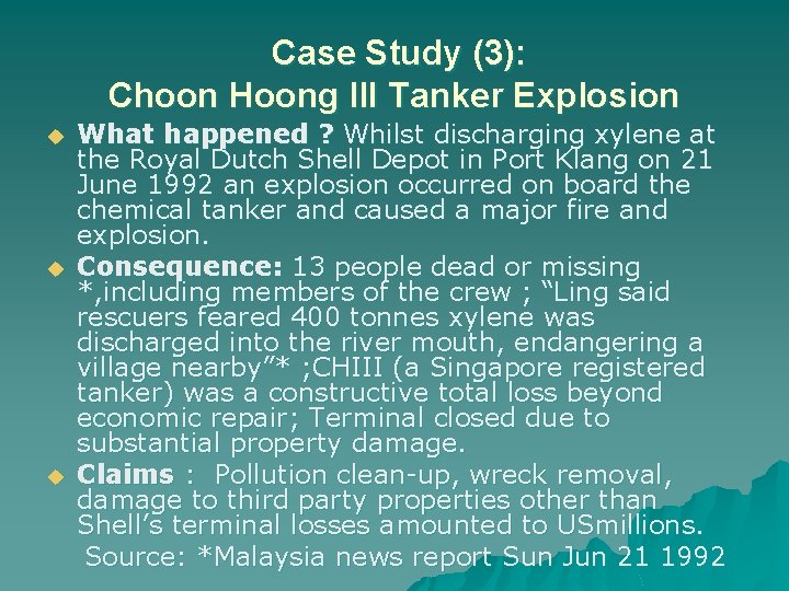 Case Study (3): Choon Hoong III Tanker Explosion u u u What happened ?