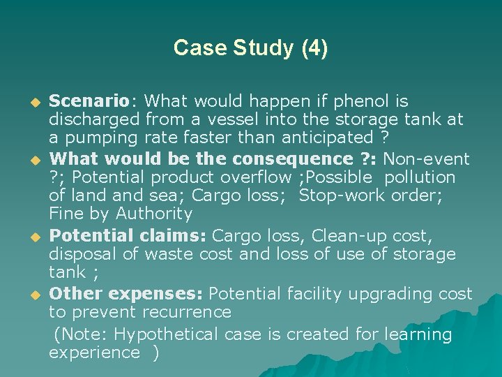 Case Study (4) u u Scenario: What would happen if phenol is discharged from