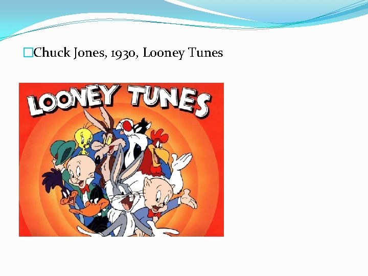 �Chuck Jones, 1930, Looney Tunes 