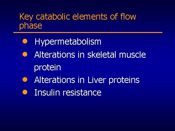 Key catabolic elements of flow phase · · Hypermetabolism Alterations in skeletal muscle protein