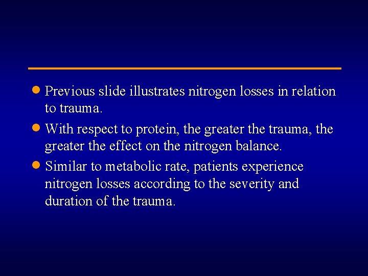 · Previous slide illustrates nitrogen losses in relation to trauma. · With respect to