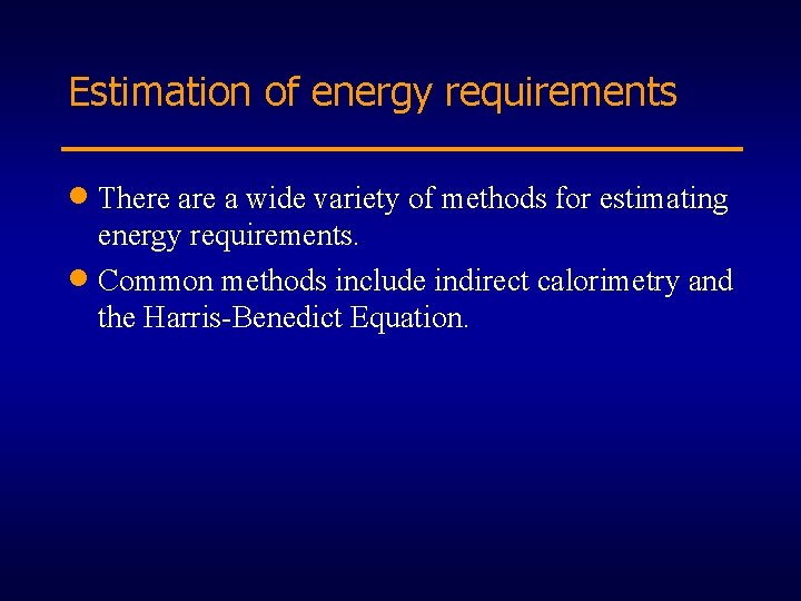 Estimation of energy requirements · There a wide variety of methods for estimating energy