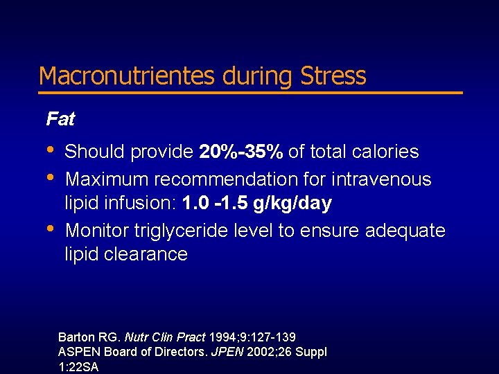 Macronutrientes during Stress Fat • • • Should provide 20%-35% of total calories Maximum
