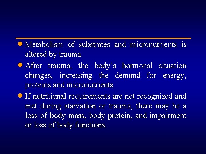 · Metabolism of substrates and micronutrients is altered by trauma. · After trauma, the
