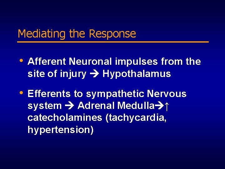Mediating the Response • Afferent Neuronal impulses from the site of injury Hypothalamus •