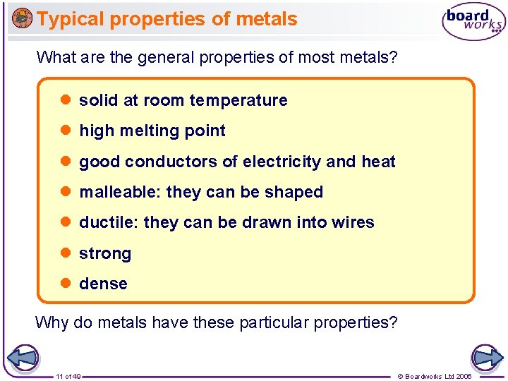 Typical properties of metals What are the general properties of most metals? l solid