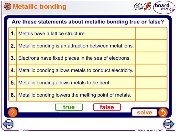 Metallic bonding 17 of 49 © Boardworks Ltd 2006 