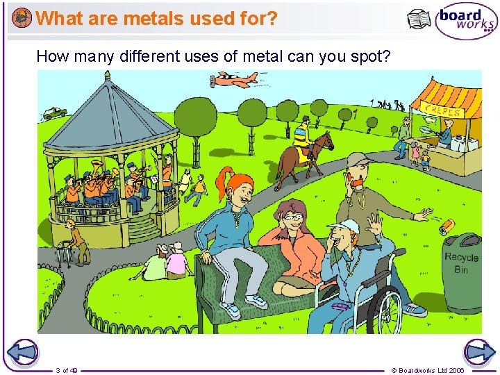 What are metals used for? How many different uses of metal can you spot?